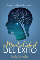 La Mentalidad del Éxito – Lidera tu mente